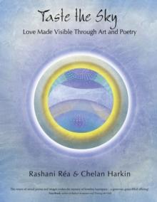 Taste the Sky : Love Made Visible Through Art & Poetry