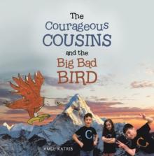 The Courageous Cousins and the Big Bad Bird