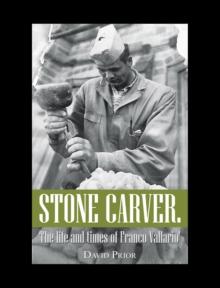 Stone Carver. the Life and Times of Franco Vallario'