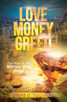 Love Money Greed : The Rise of the Money Bag Boyz