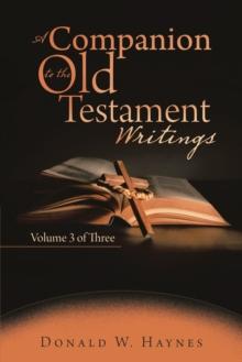 A Companion to the Old Testament Writings : Volume 3 of Three