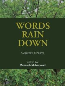 Words Rain  Down : A Journey in Poems