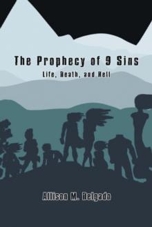 The Prophecy of 9 Sins : Life, Death, and Hell