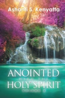 Anointed with the Holy Spirit : Volume 2