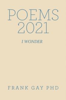 Poems 2021 : I Wonder