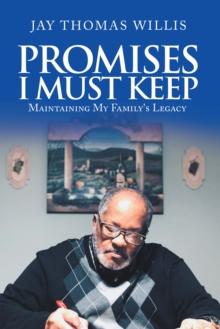 Promises I Must Keep : Maintaining My Family's Legacy