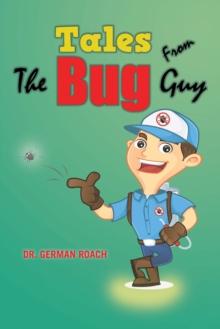 Tales from the Bug Guy