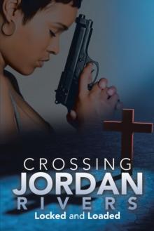 Crossing Jordan Rivers : Locked and Loaded