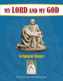 My Lord and My God : Scriptural Rosary