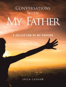 Conversations with My Father : A Collection of My Prayers