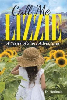 Call Me Lizzie : A Series of Short Adventures