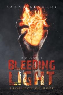 Bleeding Light : Prophecy of Hope