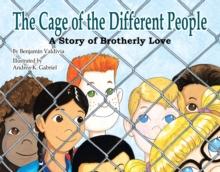 The Cage of the Different People : A Story of Brotherly Love