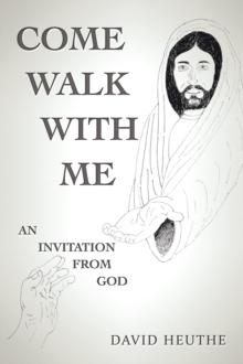 Come Walk with Me : An Invitation from God