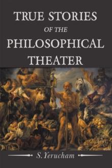 True Stories of the Philosophical Theater