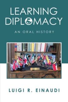 Learning Diplomacy : An Oral History