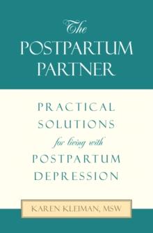 The Postpartum Partner : Practical Solutions for Living with Postpartum Depression