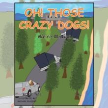 Oh! Those Crazy Dogs! : We'Re Moving