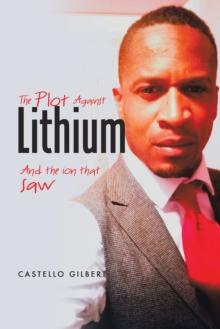 The Plot Against Lithium : And the Ion That Saw