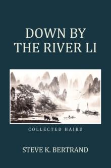 Down by the River Li : Collected Haiku