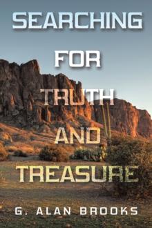 Searching for Truth and Treasure : An Adventure into a World of Treasure and Treachery