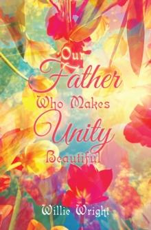 Our Father Who Makes Unity Beautiful