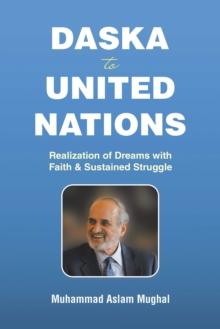 Daska to United Nations : Realization of Dreams with Faith & Sustained Struggle