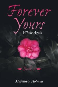 Forever Yours: Whole Again : Book 3