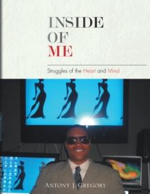 Inside of Me : Struggles of the Heart and Mind