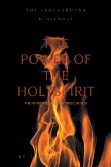 The Power of the Holy Spirit : The Foundation of the True Church