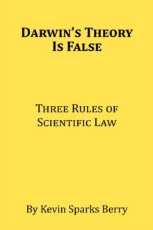 Darwin's Theory Is False : Three Rules of Scientific Law