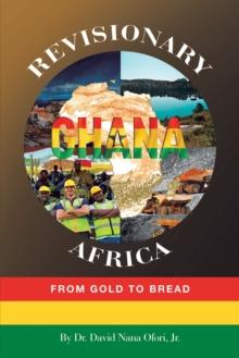 Revisionary Ghana & Africa : From Gold to Bread