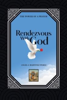 Rendezvous with God : The Power of a Prayer