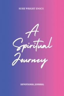 A Spiritual Journey : Devotional Journal