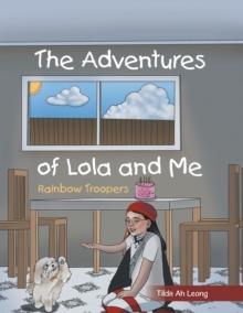 The Adventures of Lola and Me : Rainbow Troopers