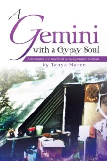 A Gemini with a Gypsy Soul : Adventures and travels of an independent woman