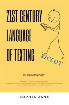 21St Century Language of Texting : 1St Edition