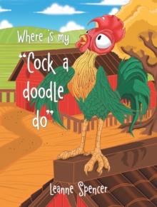 Where Is My "Cock a Doodle Do"