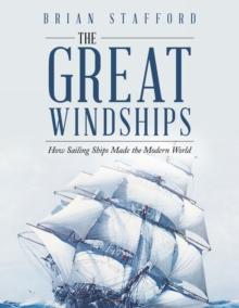 The Great Windships : How Sailing Ships Made the Modern World