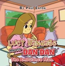 Lucy Bandage Meets Dan Dan The Ambulance Man.