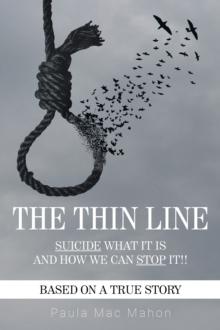 THE THIN LINE : SUICIDE - WHAT IT IS AND HOW WE CAN STOP IT!