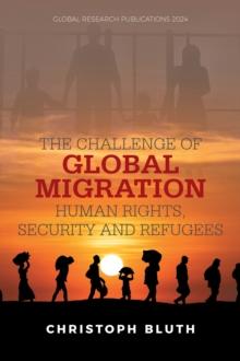 The Challenge of Global Migration - Human Rights, Security and Refugees