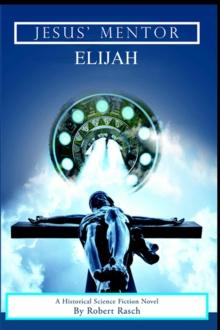 JESUS' MENTOR ELIJAH