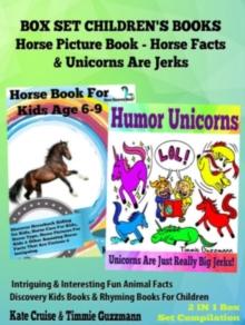 Box Set Children's Books: Horse Picture Book - Horse Facts & Unicorns Are Jerks: 2 In 1 Box Set Animal Books For Kids : Intriguing & Interesting Fun Animal Facts - Discovery Kids Books & Rhyming Books