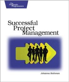 Manage It! : Your Guide to Modern, Pragmatic Project Management