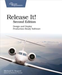 Release It! : Design and Deploy Production-Ready Software