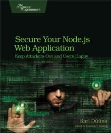 Secure Your Node.js Web Application : Keep Attackers Out and Users Happy