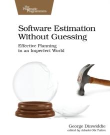 Software Estimation Without Guessing : Effective Planning in an Imperfect World