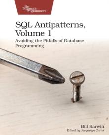 SQL Antipatterns, Volume 1 : Avoiding the Pitfalls of Database Programming