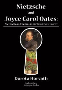 Nietzsche and Joyce Carol Oates : Nietzschean Themes in The Wonderland Quartet